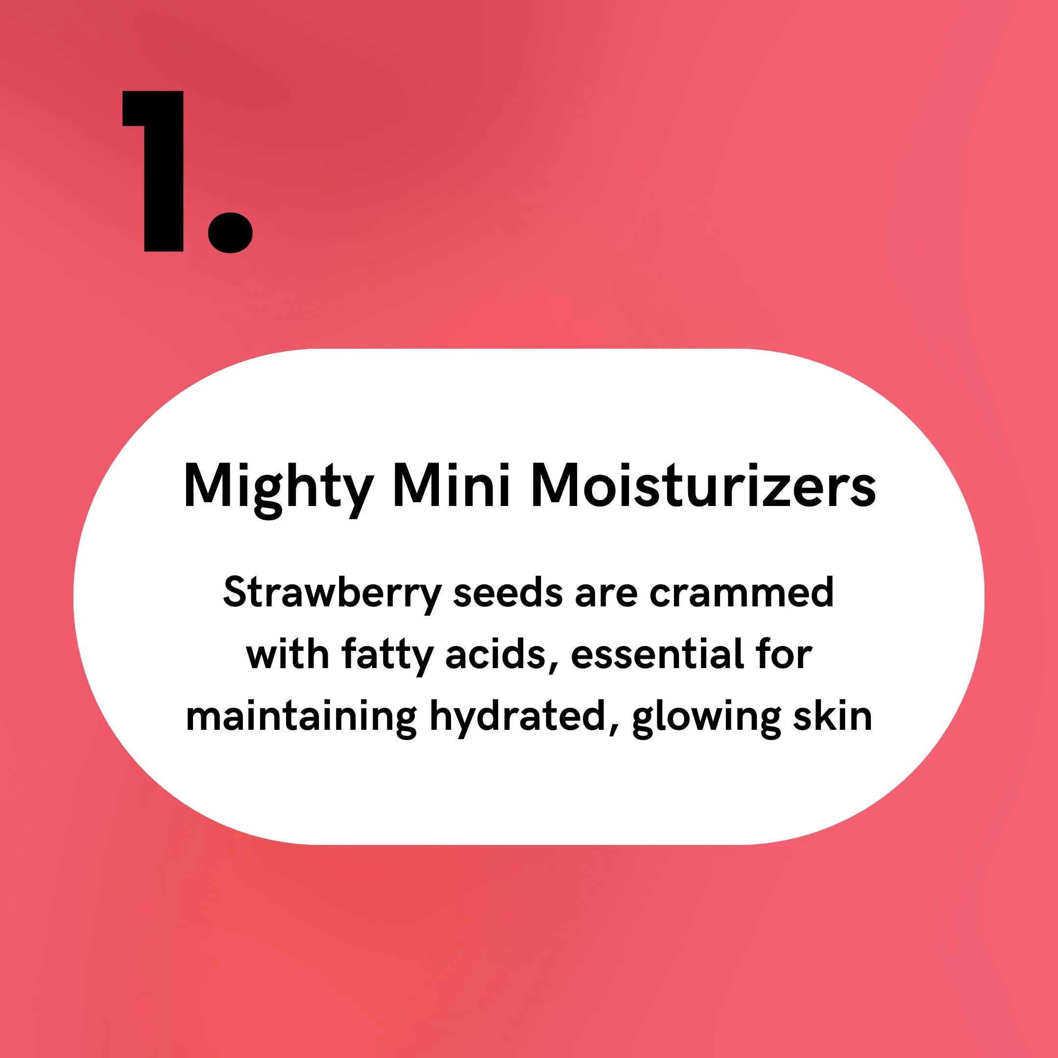 Strawberry Seeds - Mighty Mini Moisturizers