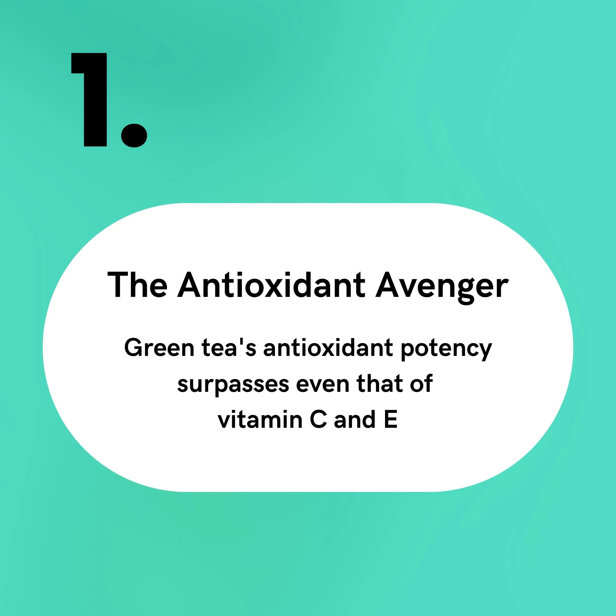 Green Tea - The Antioxidant Avenger