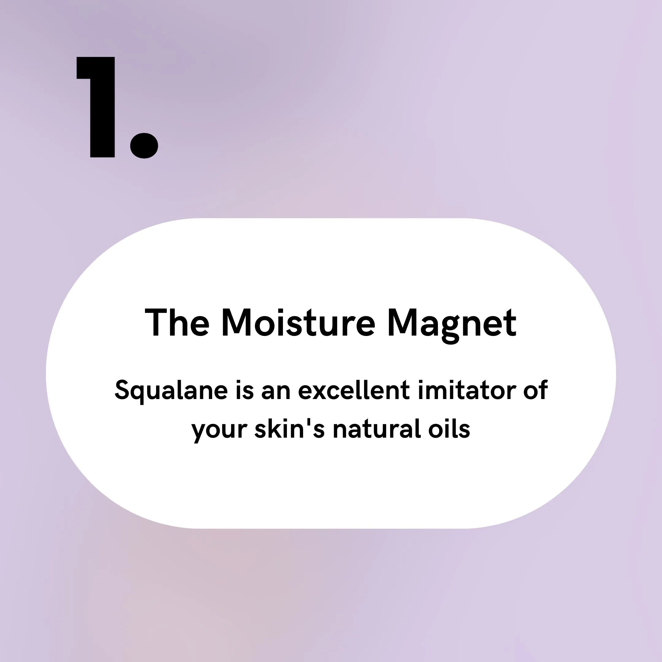 Squalane - The Moisture Magnet