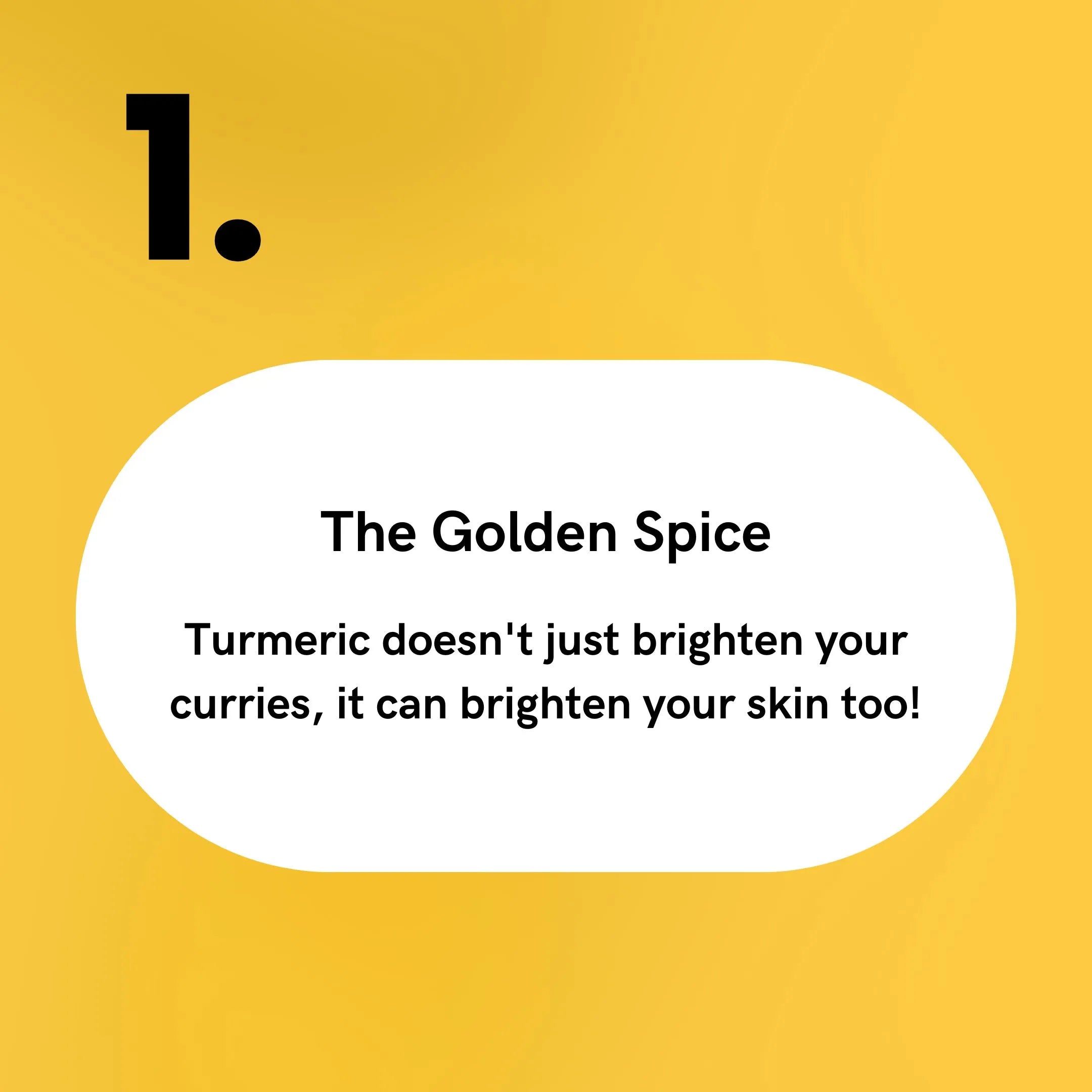 Turmeric - The Golden Spice