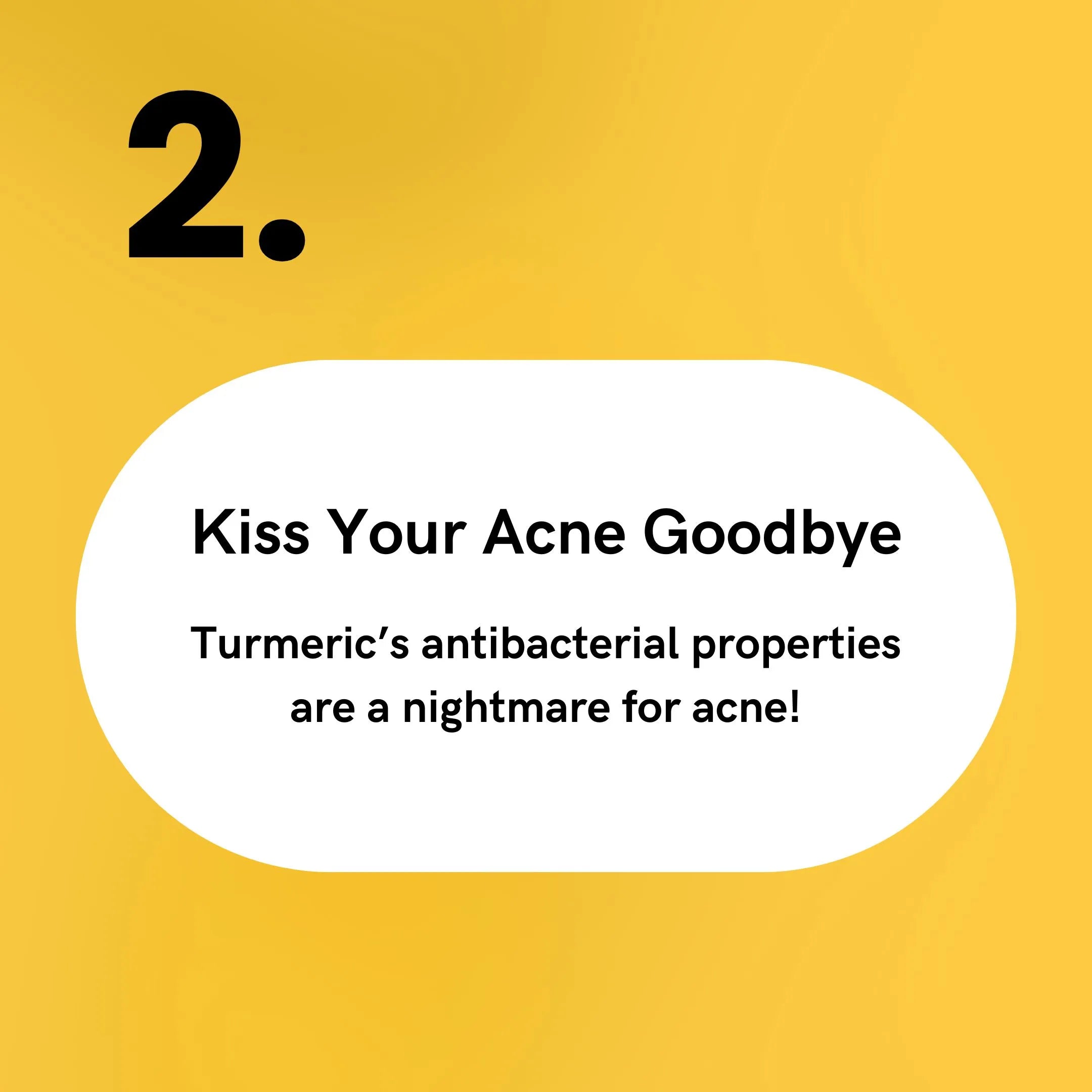 Turmeric - Kiss Your Acne Goodbye