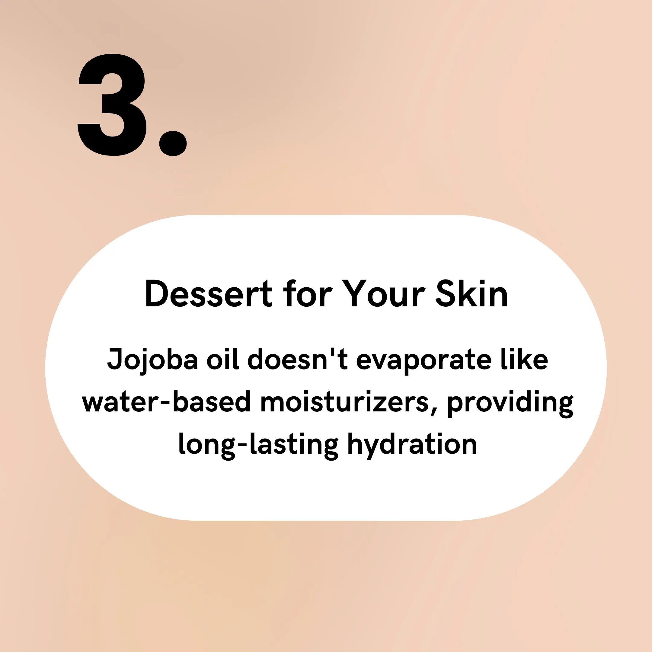 Jojoba Seed Oil - Dessert for Your Skin